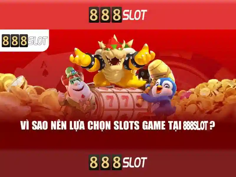 Các Tựa Game Slot Nổi Bật