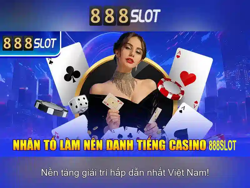 trải nghiệm chơi slot 888SLOT