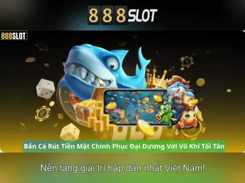 trải nghiệm cá cược 888slot
